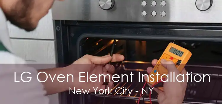 LG Oven Element Installation New York City - NY