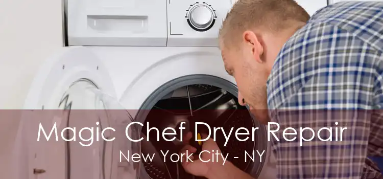 Magic Chef Dryer Repair New York City - NY