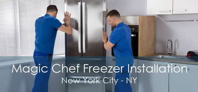 Magic Chef Freezer Installation New York City - NY