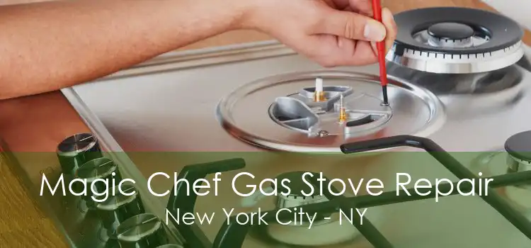 Magic Chef Gas Stove Repair New York City - NY