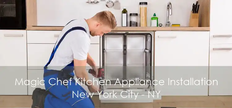 Magic Chef Kitchen Appliance Installation New York City - NY