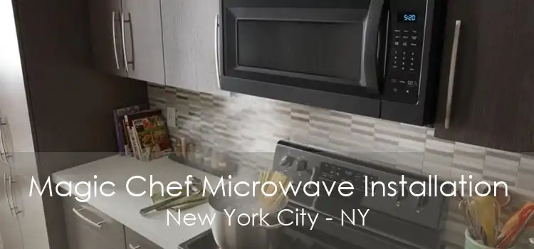 Magic Chef Microwave Installation New York City - NY