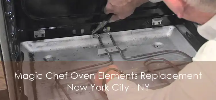 Magic Chef Oven Elements Replacement New York City - NY