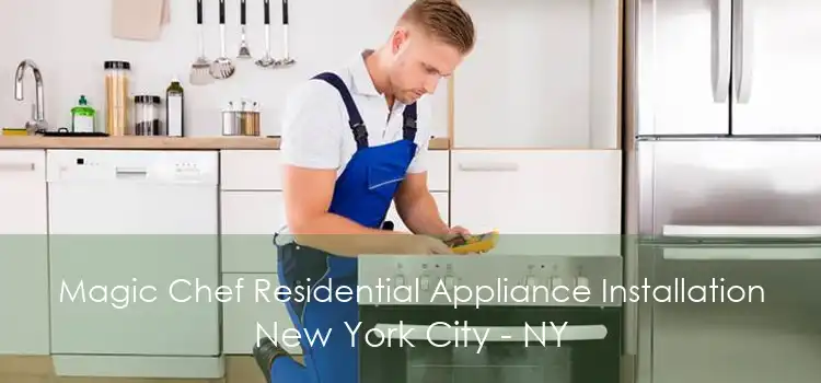 Magic Chef Residential Appliance Installation New York City - NY