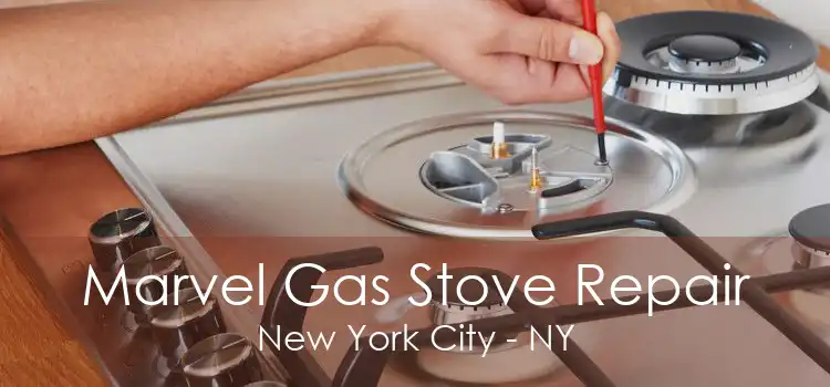 Marvel Gas Stove Repair New York City - NY