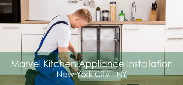 Marvel Kitchen Appliance Installation New York City - NY