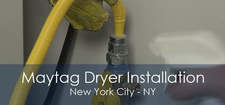 Maytag Dryer Installation New York City - NY