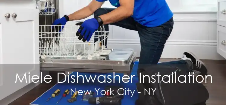 Miele Dishwasher Installation New York City - NY