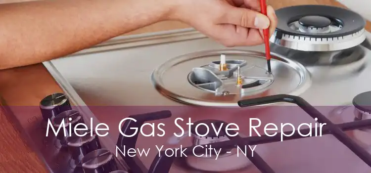 Miele Gas Stove Repair New York City - NY