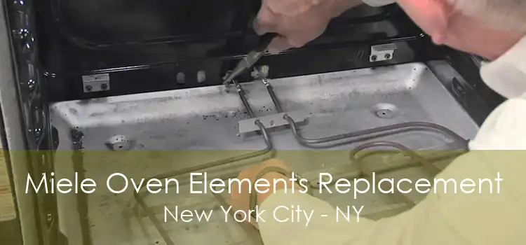 Miele Oven Elements Replacement New York City - NY