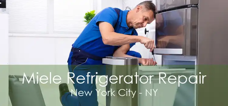 Miele Refrigerator Repair New York City - NY