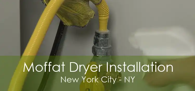 Moffat Dryer Installation New York City - NY