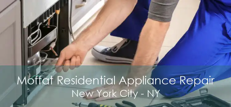 Moffat Residential Appliance Repair New York City - NY