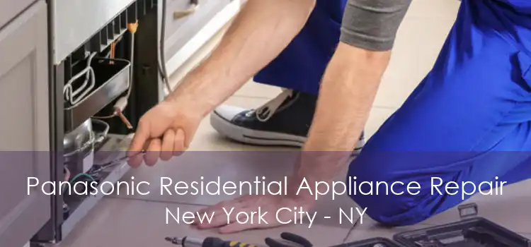 Panasonic Residential Appliance Repair New York City - NY