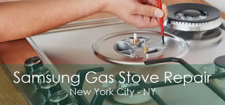 Samsung Gas Stove Repair New York City - NY