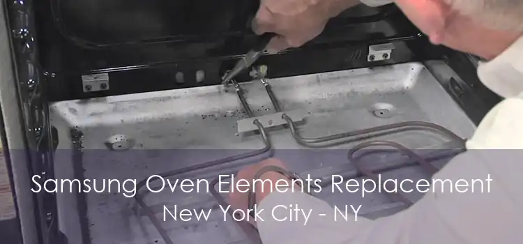 Samsung Oven Elements Replacement New York City - NY