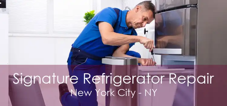 Signature Refrigerator Repair New York City - NY