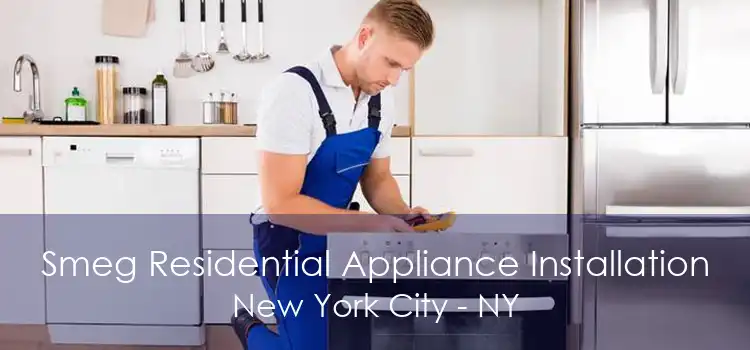 Smeg Residential Appliance Installation New York City - NY