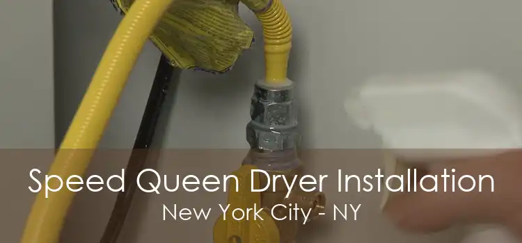 Speed Queen Dryer Installation New York City - NY