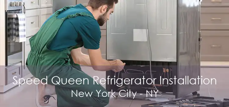 Speed Queen Refrigerator Installation New York City - NY