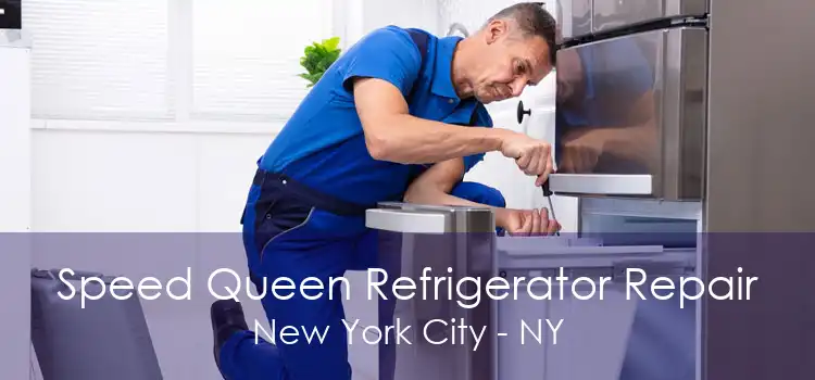 Speed Queen Refrigerator Repair New York City - NY