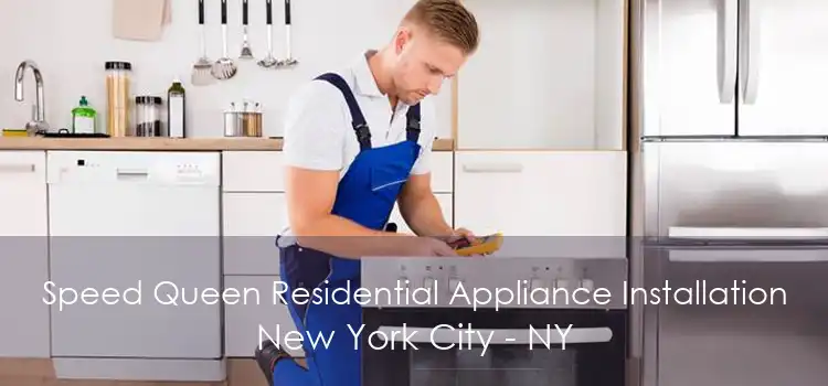 Speed Queen Residential Appliance Installation New York City - NY