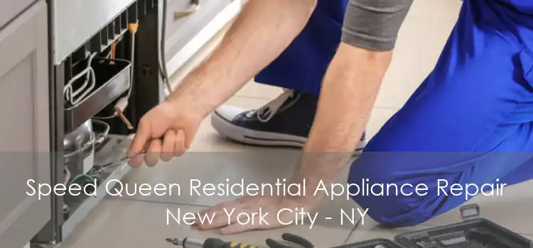 Speed Queen Residential Appliance Repair New York City - NY