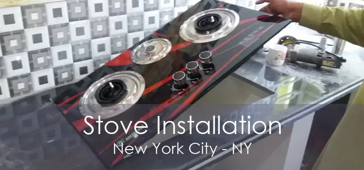 Stove Installation New York City - NY