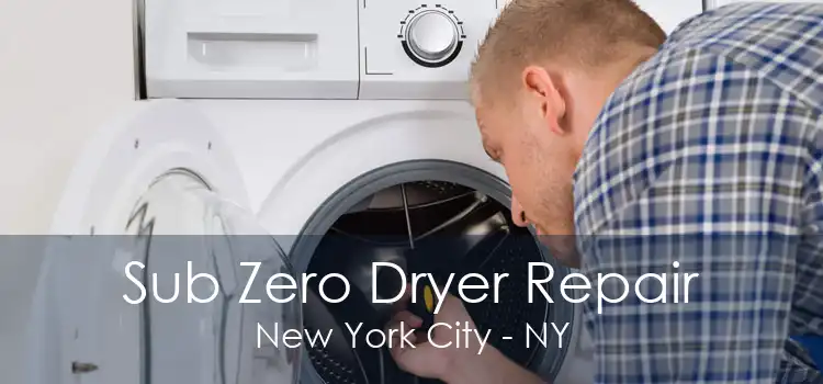 Sub Zero Dryer Repair New York City - NY