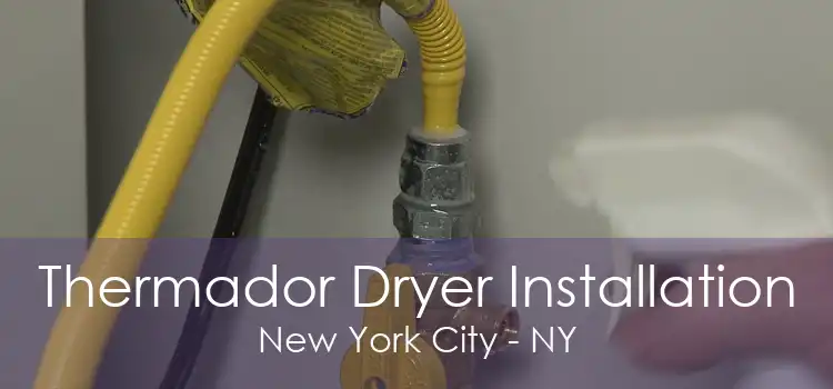 Thermador Dryer Installation New York City - NY