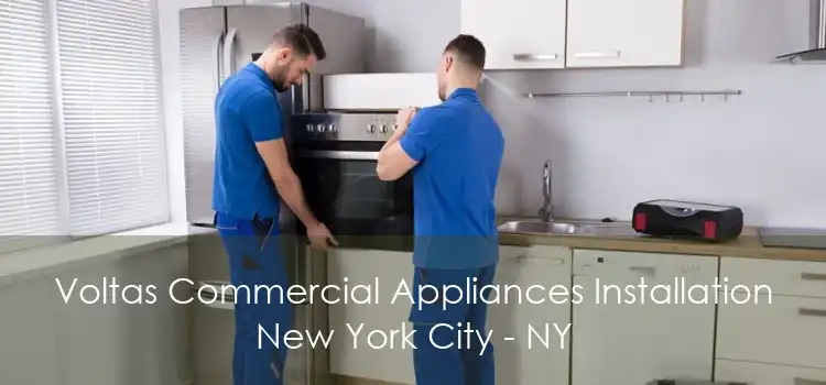 Voltas Commercial Appliances Installation New York City - NY