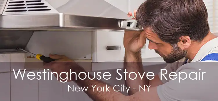 Westinghouse Stove Repair New York City - NY