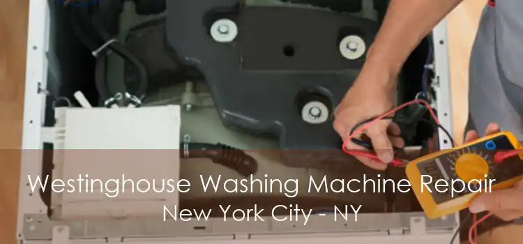 Westinghouse Washing Machine Repair New York City - NY