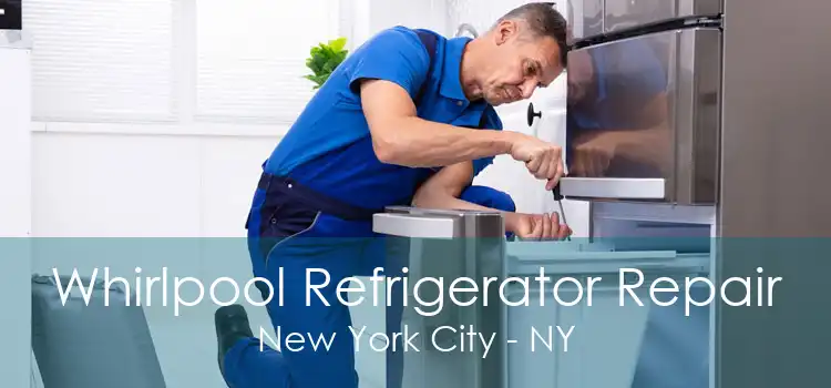 Whirlpool Refrigerator Repair New York City - NY