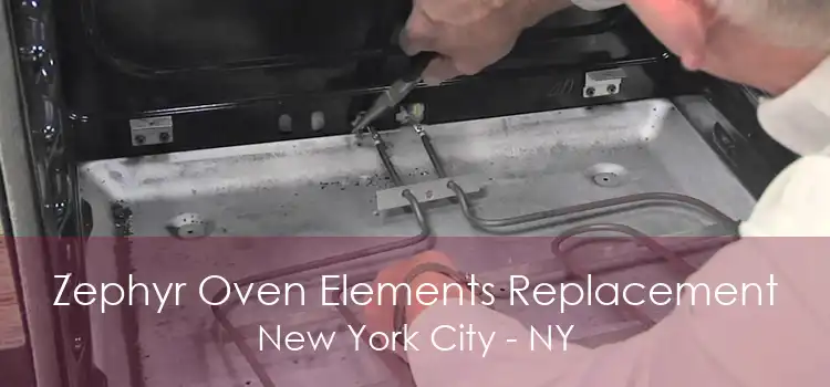 Zephyr Oven Elements Replacement New York City - NY